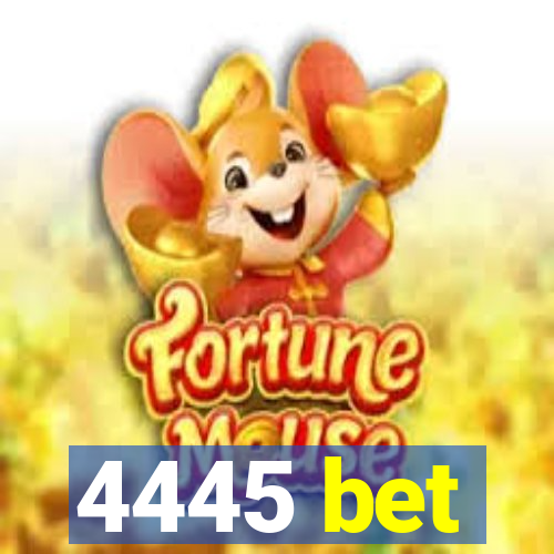 4445 bet